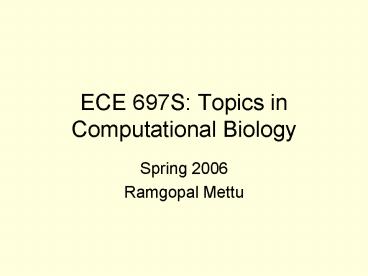 ECE 697S: Topics in Computational Biology
