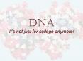 DNA Its not just for college anymore PowerPoint PPT Presentation