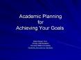 Academic Planning for Achieving Your Goals PowerPoint PPT Presentation