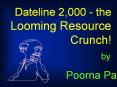 Dateline 2,000 the Looming Resource Crunch PowerPoint PPT Presentation