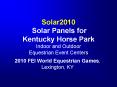 Solar2010 Solar Panels for Kentucky Horse Park Indoor and Outdoor Equestrian Event Centers PowerPoint PPT Presentation