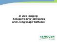 In Vivo Imaging: Xenogens IVIS 200 Series and Living Image Software PowerPoint PPT Presentation