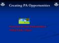 Creating PA Opportunities PowerPoint PPT Presentation