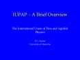 IUPAP A Brief Overview PowerPoint PPT Presentation
