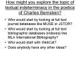 How might you explore the topic of textual indeterminacy in the poetics of Charles Bernstein PowerPoint PPT Presentation