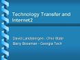 Technology Transfer and Internet2 PowerPoint PPT Presentation