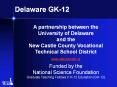 Delaware%20GK-12 PowerPoint PPT Presentation