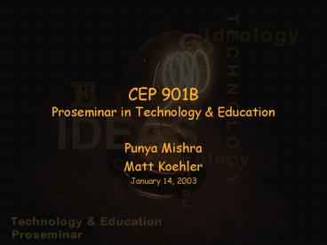 CEP 901B Proseminar in Technology