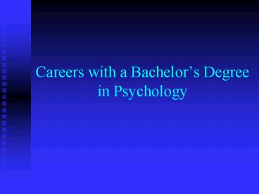 Careers with a Bachelors Degree in Psychology