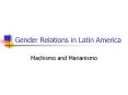 Gender Relations in Latin America PowerPoint PPT Presentation