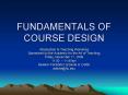 FUNDAMENTALS OF COURSE DESIGN PowerPoint PPT Presentation