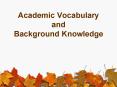 Academic Vocabulary and Background Knowledge PowerPoint PPT Presentation