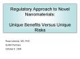 Regulatory Approach to Novel Nanomaterials: Unique Benefits Versus Unique Risks PowerPoint PPT Presentation