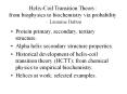 Helix-Coil Transition Theory: from biophysics to biochemistry via probability ~ Lauraine Dalton PowerPoint PPT Presentation