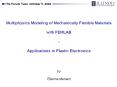 Multiphysics Modeling of Mechanically Flexible Materials PowerPoint PPT Presentation