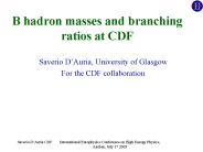 B hadron masses and branching ratios at CDF