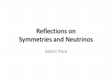 Reflections on Symmetries and Neutrinos