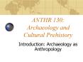 ANTHR 130: Archaeology and Cultural Prehistory PowerPoint PPT Presentation