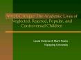 Article Critique: The Academic Lives of Neglected, Rejected, Popular, and Controversial Children PowerPoint PPT Presentation