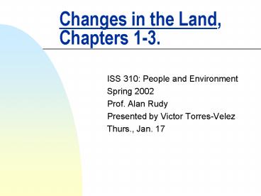 Changes in the Land, Chapters 1-3.