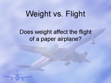 Weight vs' Flight