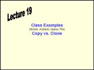 Class Examples Simple, Airplane, Queue, Pile Copy vs' Clone