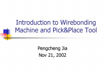 Introduction to Wirebonding Machine and Pick