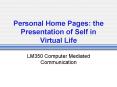 Personal Home Pages: the Presentation of Self in Virtual Life PowerPoint PPT Presentation