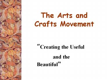 The Arts and Crafts Movement