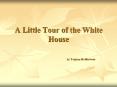 A Little Tour of the White House             by Tatjana Kriliuviene PowerPoint PPT Presentation