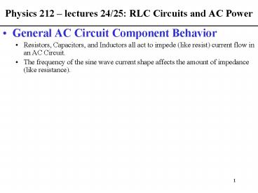 Physics 212 lectures 2425: RLC Circuits and AC Power