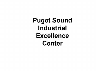 Puget Sound Industrial Excellence Center