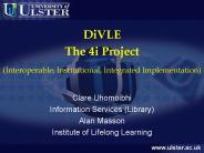 DiVLE The 4i Project (Interoperable, Institutional, Integrated Implementation)