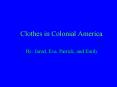 Clothes in Colonial America PowerPoint PPT Presentation