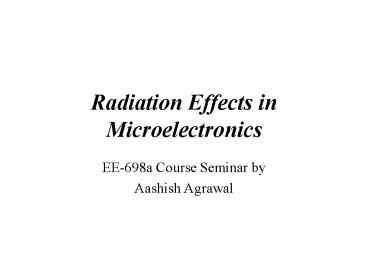 Radiation Effects in Microelectronics