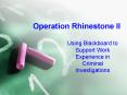Operation Rhinestone II PowerPoint PPT Presentation