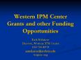 Western IPM Center Grants and other Funding Opportunities PowerPoint PPT Presentation