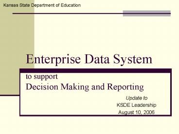 Enterprise Data System to support Decision Making and Reporting