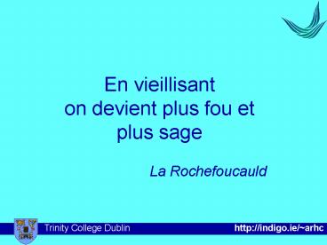 En vieillisant on devient plus fou et plus sage