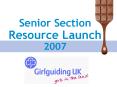 Senior Section Resource Launch 2007 PowerPoint PPT Presentation