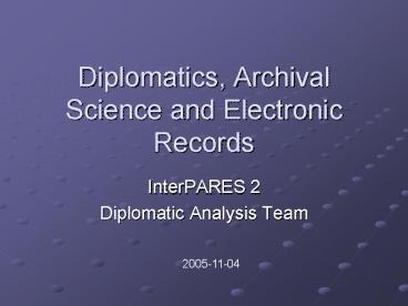 Diplomatics, Archival Science and Electronic Records