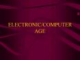 ELECTRONICCOMPUTER AGE PowerPoint PPT Presentation