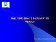 THE AEROSPACE INDUSTRY IN MEXICO PowerPoint PPT Presentation