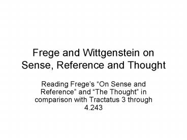 Frege and Wittgenstein on Sense, Reference and Thought