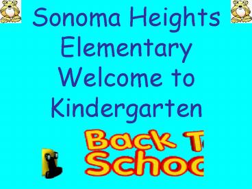Sonoma Heights Elementary Welcome to Kindergarten