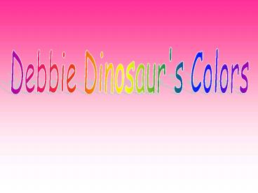 Debbie Dinosaur's Colors