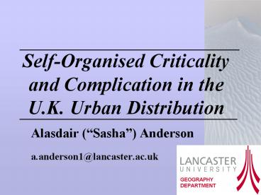 SelfOrganised Criticality and Complication in the U'K' Urban Distribution