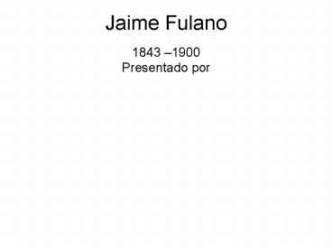Jaime Fulano