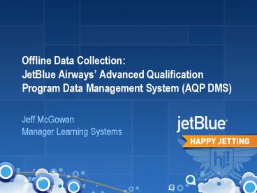 Offline Data Collection: JetBlue Airways
