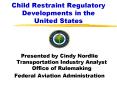 Child Restraint Regulatory Developments in the United States PowerPoint PPT Presentation